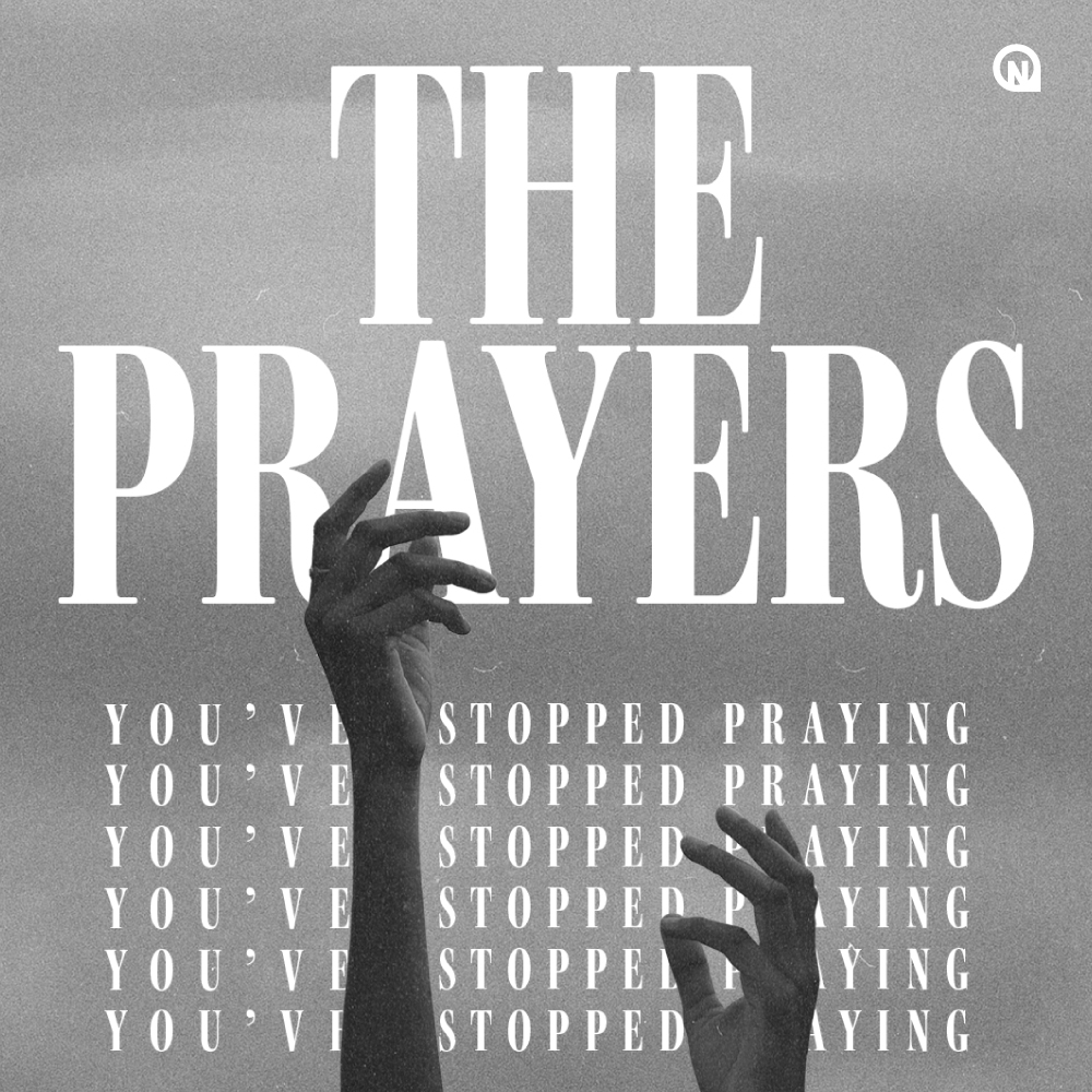 The Prayers You've Stopped Praying